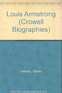Louis Armstrong (Crowell Biographies) by Genie Iverson