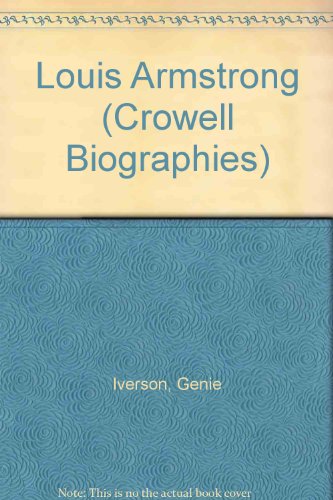 Louis Armstrong (Crowell Biographies) by Genie Iverson