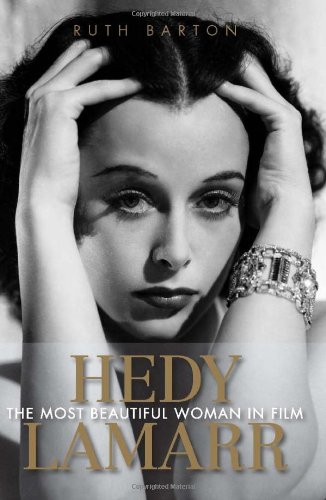 Hedy Lamarr: The Most Beautiful Woman in Film (Screen Classics) by Ruth Barton