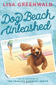 Dog Beach Unleashed: The Seagate Summers Book Two