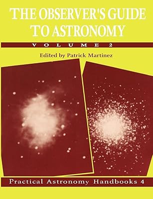 The Observer's Guide to Astronomy: Volume 2 (Practical Astronomy Handbooks, Series Number 4)