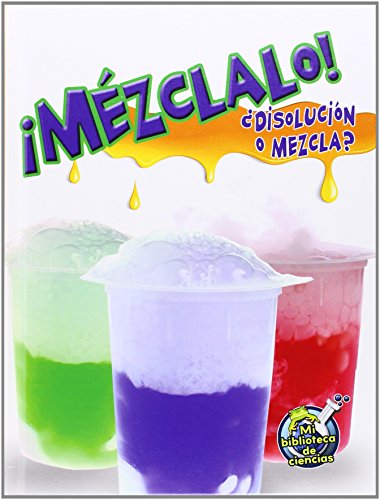 Mezclalo!: Disolucion O Mezcla? by Tracy Maurer