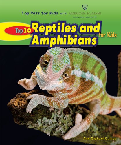Top 10 Reptiles and Amphibians for Kids by Ann Gaines