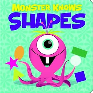 Monster Knows Shapes by Lori Capote