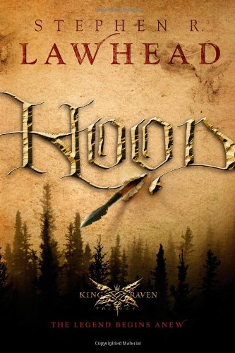 Hood (King Raven Trilogy, Book 1) by Stephen R. Lawhead