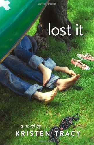 Lost It by Kristen Tracy