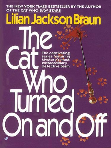 The Cat Who Turned On and Off by Lilian Jackson Braun