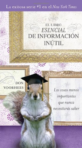 El Libro Esencial de Informacion inutil (Spanish Edition) by Don Voorhees