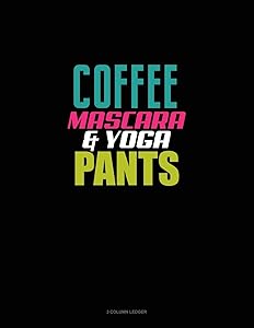 Coffee Mascara & Yoga Pants: 3 Column Ledger