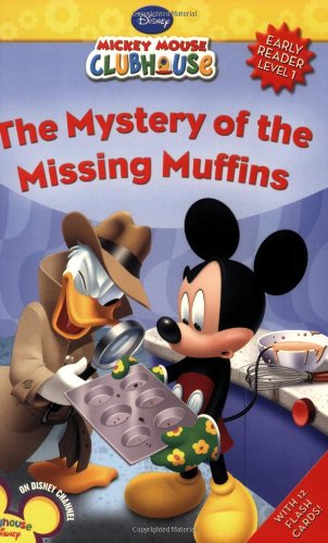 Mickey Mouse Clubhouse Mystery of the Missing Muffins by Sheila Sweeny Higginson
