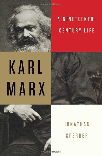 Karl Marx: A Nineteenth-Century Life by Jonathan Sperber