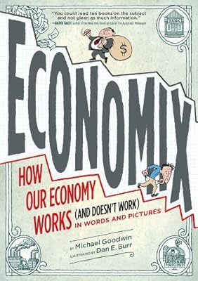 Economix: How and Why Our Economy Works (and Doesn't Work),