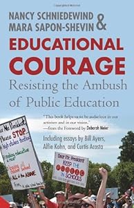 Educational Courage: Resisting the Ambush of Public Education by Mara Sapon-Shevin