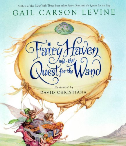 Fairy Haven and the Quest for the Wand (Fairy Dust Trilogy Book, A) by Gail Carson Levine