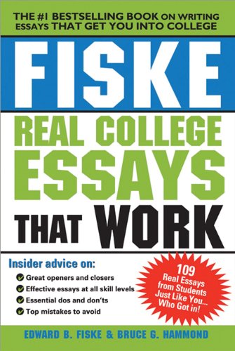 Fiske Real College Essays That Work, 2E by Edward Fiske