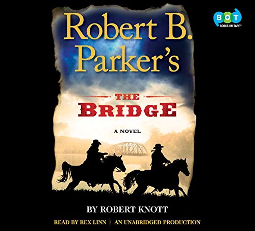 Robert B. Parker's The Bridge by Robert Knott