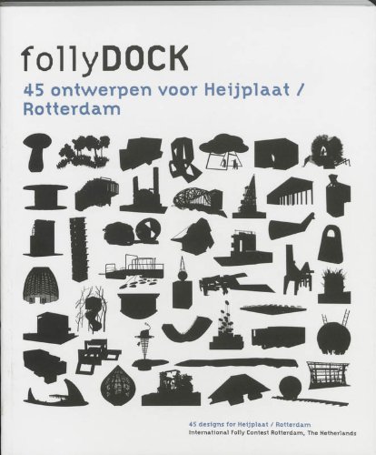 Follydock: Forty-five Designs for Heijplaat, Rotterdam by Lowieke Duran