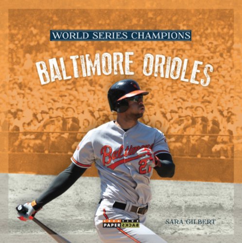 World Series Champs: Baltimore Orioles by Sara Gilbert
