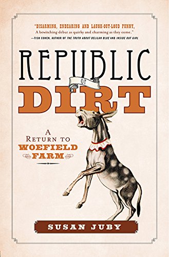 The Republic Of Dirt by Susan Juby