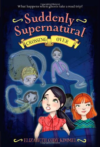 Suddenly Supernatural 4: Crossing Over by Elizabeth Cody Kimmel