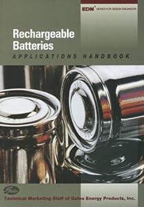 Rechargeable Batteries Applications Handbook (EDN Series for Design Engineers) by Gates Energy Products