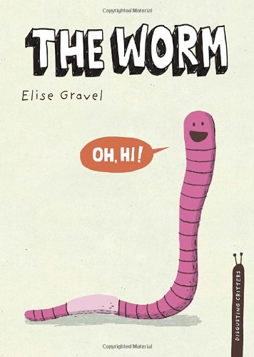 The Worm by Elise Gravel