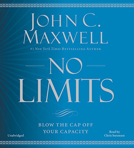 No Limits: Blow the CAP Off Your Capacity by John C Maxwell