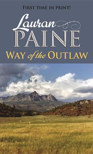 Way of the Outlaw: A Western Story by Lauran Paine