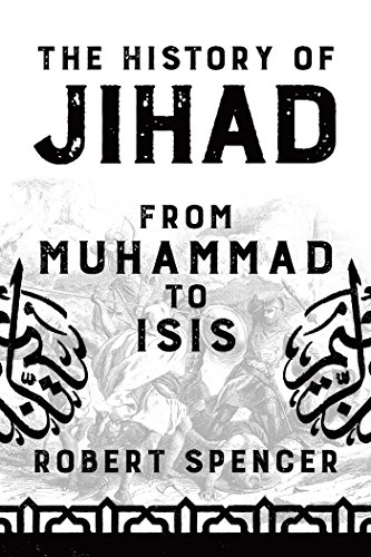 The History of Jihad: From Muhammad to ISIS by ROBERT SPENCER