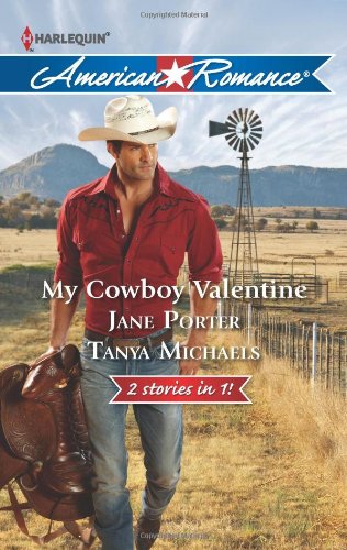 My Cowboy Valentine: Be Mine, Cowboy\Hill Country Cupid by Jane Porter