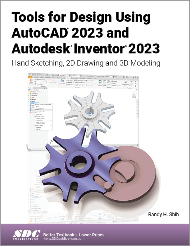 Tools for Design Using AutoCAD 2023 and Autodesk Inventor 2023: Hand Sketching, 2D Drawing and 3D Modeling by Randy H. Shih