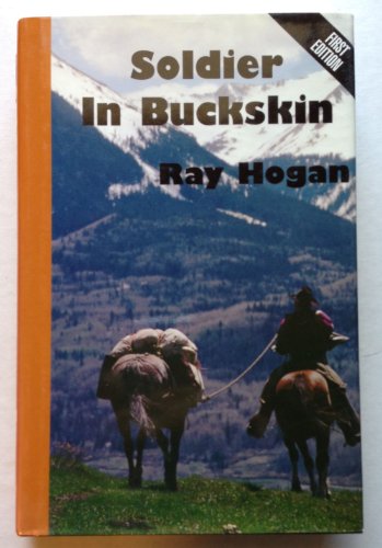 Solider in Buckskin (Five Star First Edition Western) by Ray Hogan