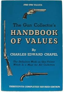 The Gun Collector's Handbook of Values by Charles Edward Chapel