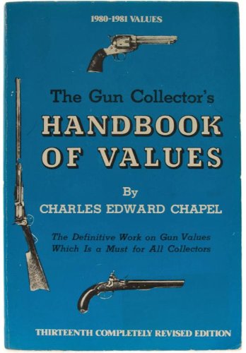 The Gun Collector's Handbook of Values by Charles Edward Chapel