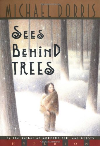 Sees Behind Trees by Michael Dorris