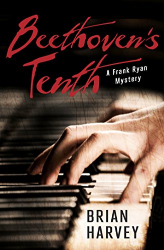 Beethoven's Tenth: A Frank Ryan Mystery by Brian Harvey