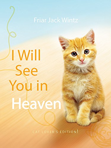 I Will See You in Heaven: Cat Lover's Edition by Jack Wintz