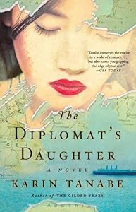The Diplomat's Daughter by Karin Tanabe