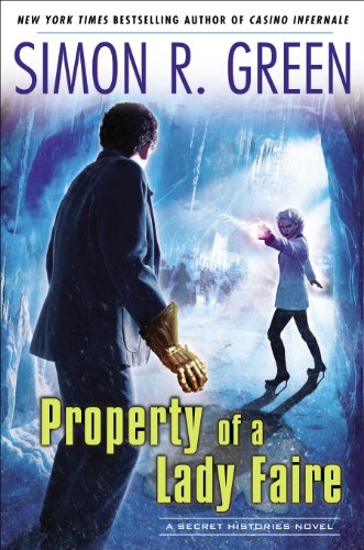 Property of a Lady Faire: A Secret Histories Novel by Simon R. Green