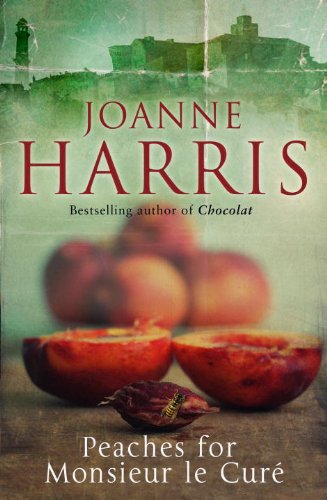 Peaches for Monsieur le Curé by Joanne Harris