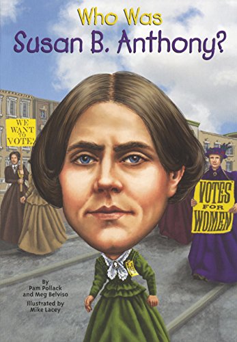 Who Was Susan B. Anthony? by Pamela Pollack 
			
			
		
		
		
       	 
       		
       			,