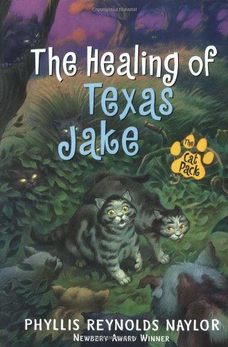 The Healing of Texas Jake (Cat Pack) by Phyllis Reynolds Naylor