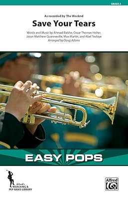 Save Your Tears: As Recorded by The Weeknd, Conductor Score & Parts (Easy Pops for Marching Band)
