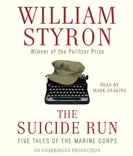 The Suicide Run: Five Tales of the Marine Corps by William Styron