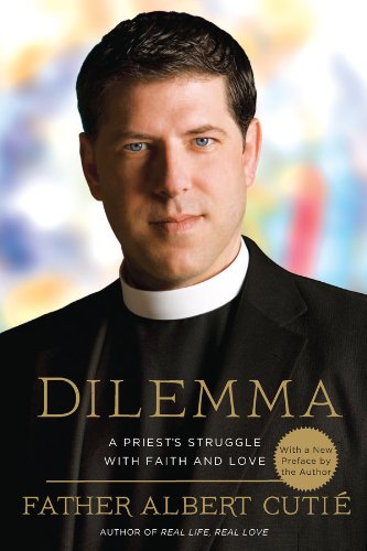 Dilemma: A Priest's Struggle with Faith and Love by Albert Cutie