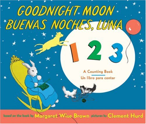 Goodnight Moon 123/Buenas noches, Luna 123: A Counting Book/Un libro para contar by Margaret Wise Brown