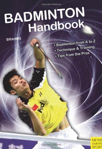 Badminton Handbook: Training - Tactics - Competition by Bernd-Volker Brahms