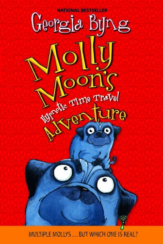 Molly Moon's Hypnotic Time Travel Adventure by Georgia Byng