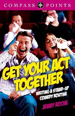 Compass Points - Get Your Act Together: Writing A Stand-up Comedy Routine