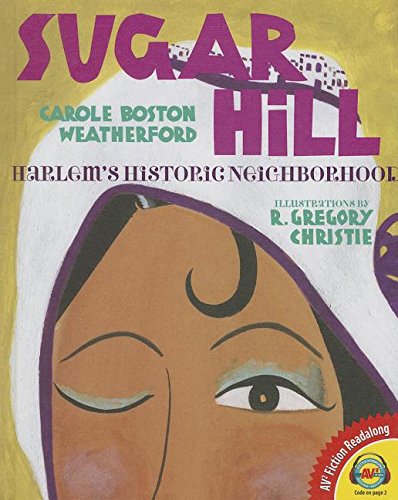 Sugar Hill: Harlem's Historic Neighborhood by Carole Boston Weatherford